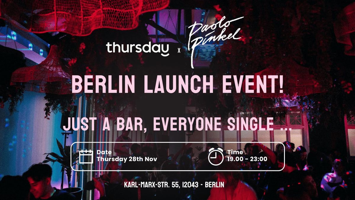 Thursday | Launch Event | Berlin