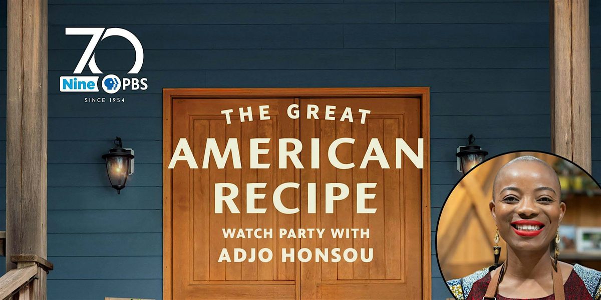The Great American Recipe Watch Party with Adjo Honsou