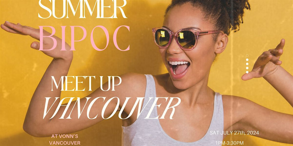 Summer BIPOC Meet Up Vancouver