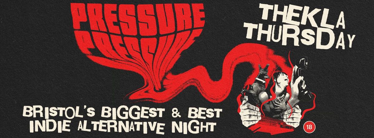 Pressure - Every Thursday at Thekla