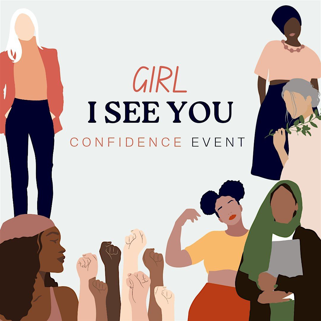 Girl, I See You Confidence Event