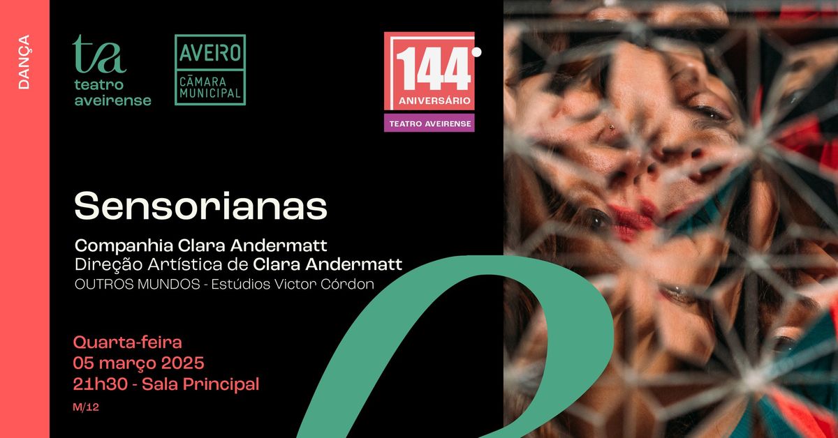 Sensorianas \/\/ Companhia Clara Andermatt \u2014 144\u00ba Anivers\u00e1rio do Teatro Aveirense