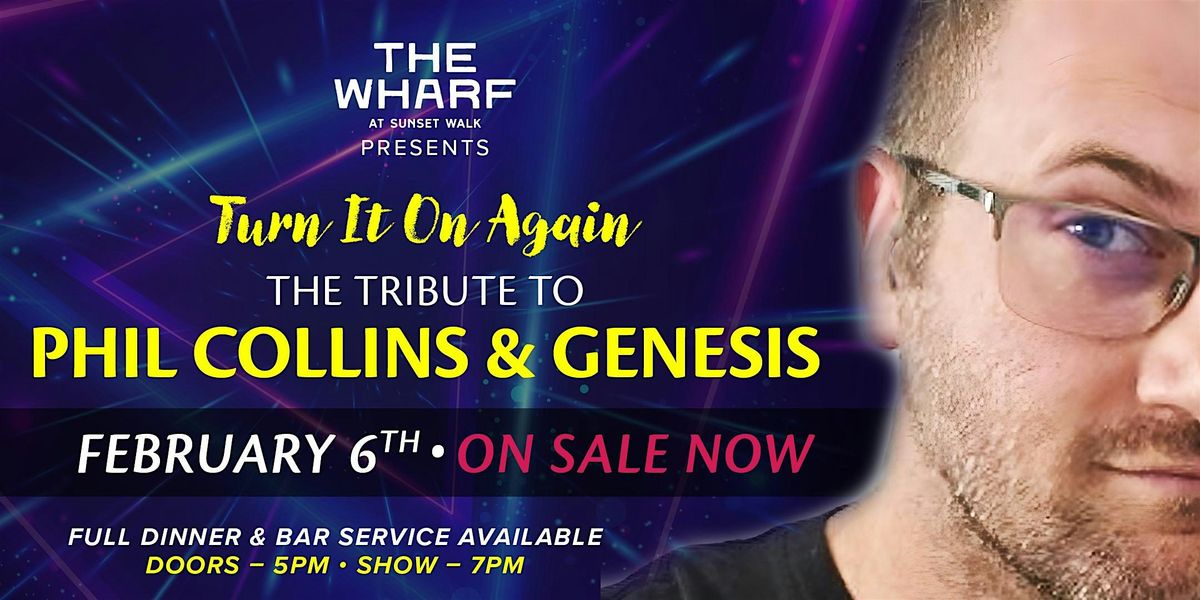 "Turn It On Again" The Tribute to Phil Collins & Genesis Live at The Wharf