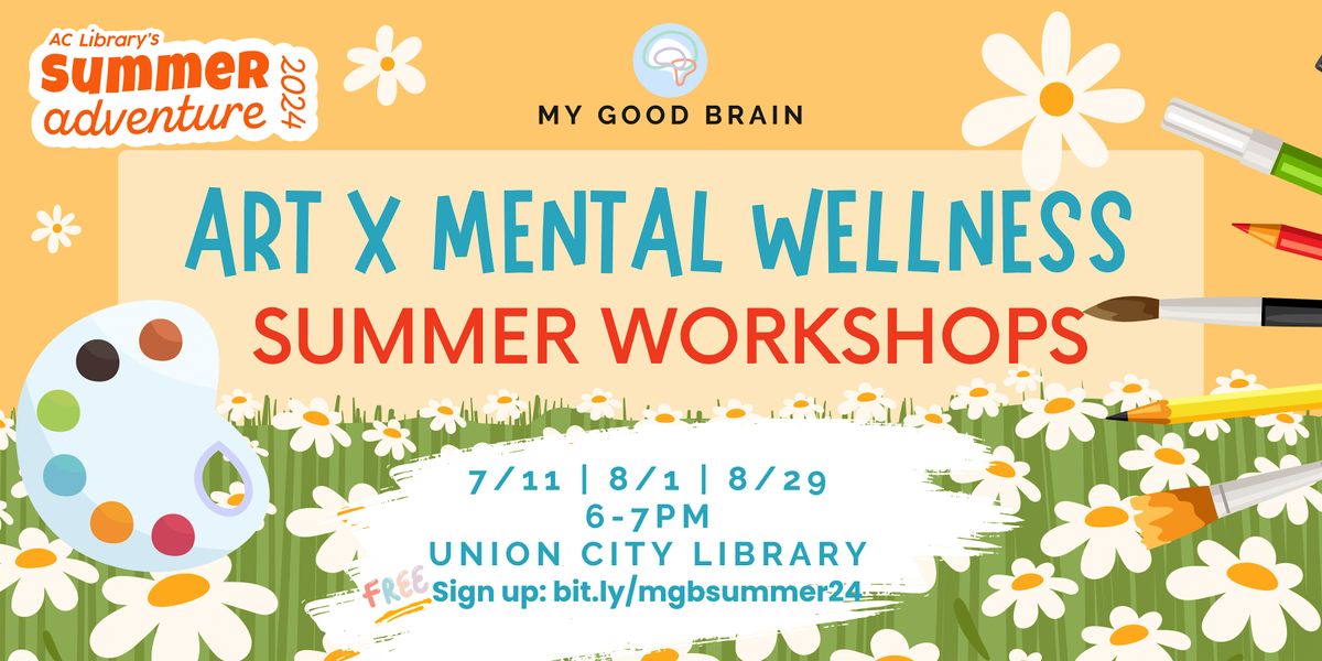 My Good Brain Art x Mental Wellness Summer Workshops at Union City Library