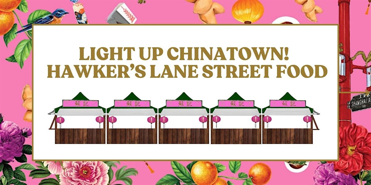 Hawker's Lane Street Food Pre-order | Light Up Chinatown!