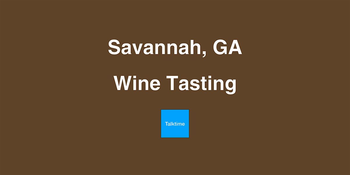 Wine Tasting - Savannah