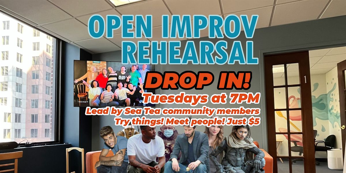 Open Improv Rehearsal: Drop In! - Practice with Sea Tea community members