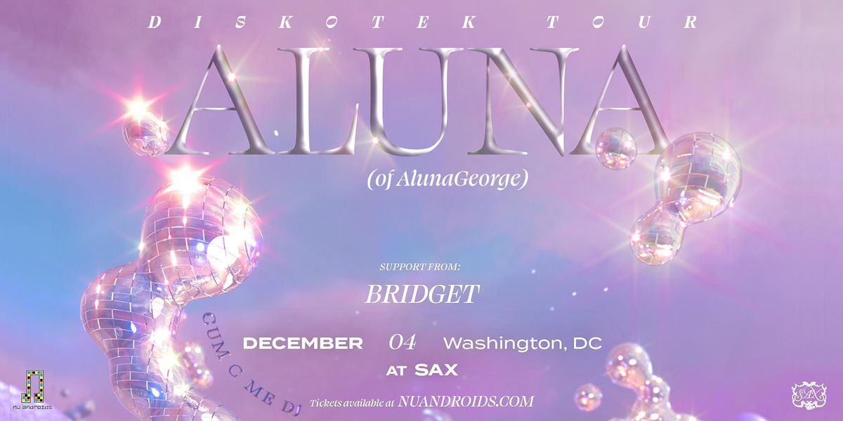 N\u00fc Androids Presents: Aluna (of Aluna George) (DJ Set) 21+