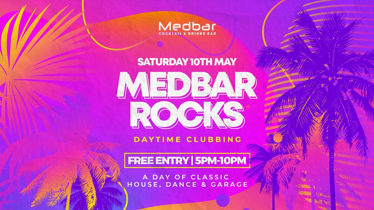 Medbar Rocks | Daytime Clubbing