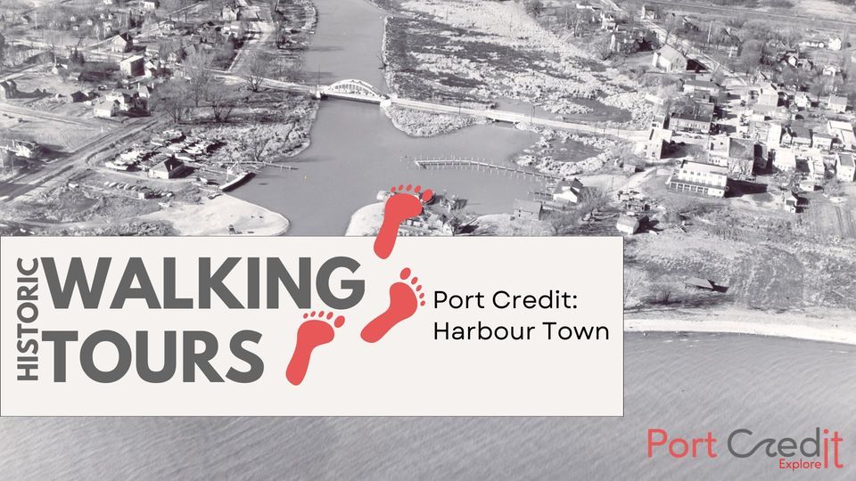 PCBIA Historic Walking Tour - Port Credit: Harbour Town