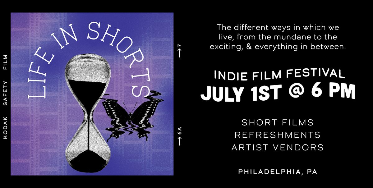 Life in Shorts - Indie Film Festival & Artist Vendor Market in Philadelphia