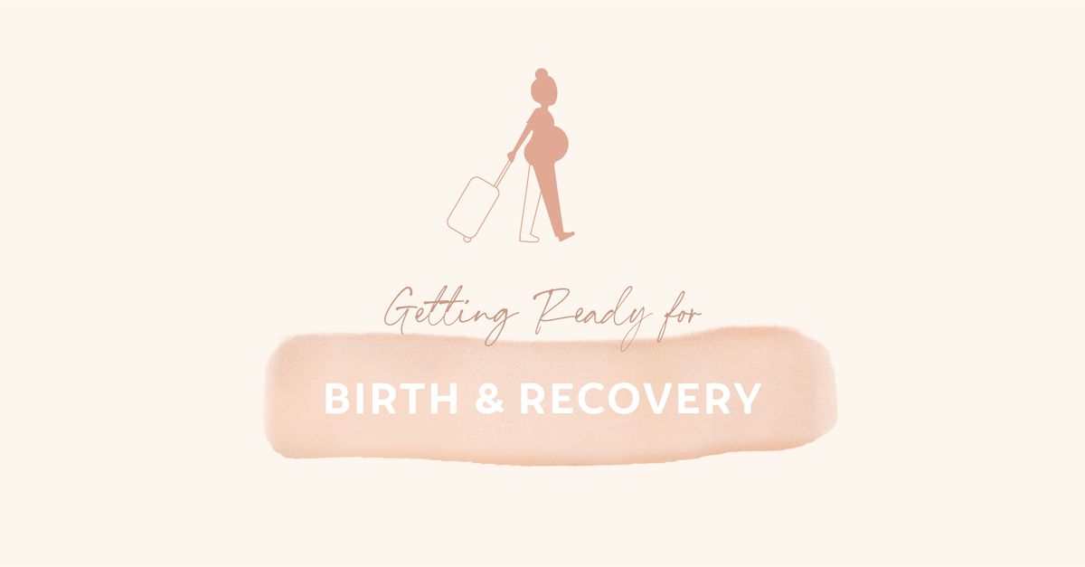 Getting Ready for Birth & Recovery