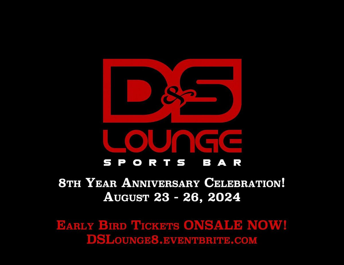 D&S Lounge 8th Anniversary Weekend