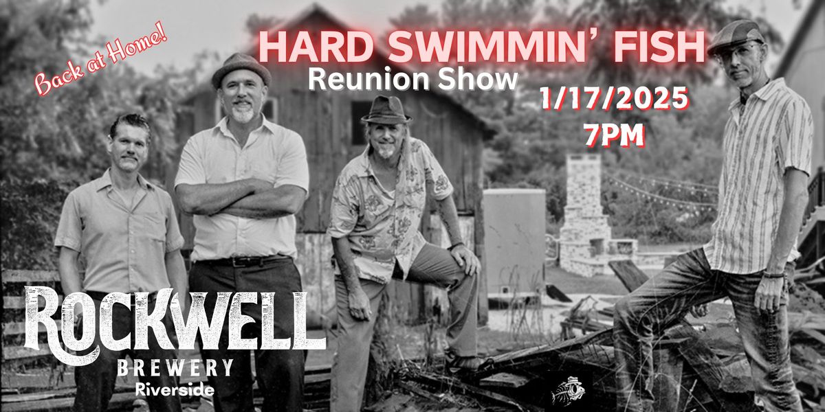 Hard Swimmin' Fish REUNION SHOW!  1\/17\/25 Rockwell Brewery Riverside