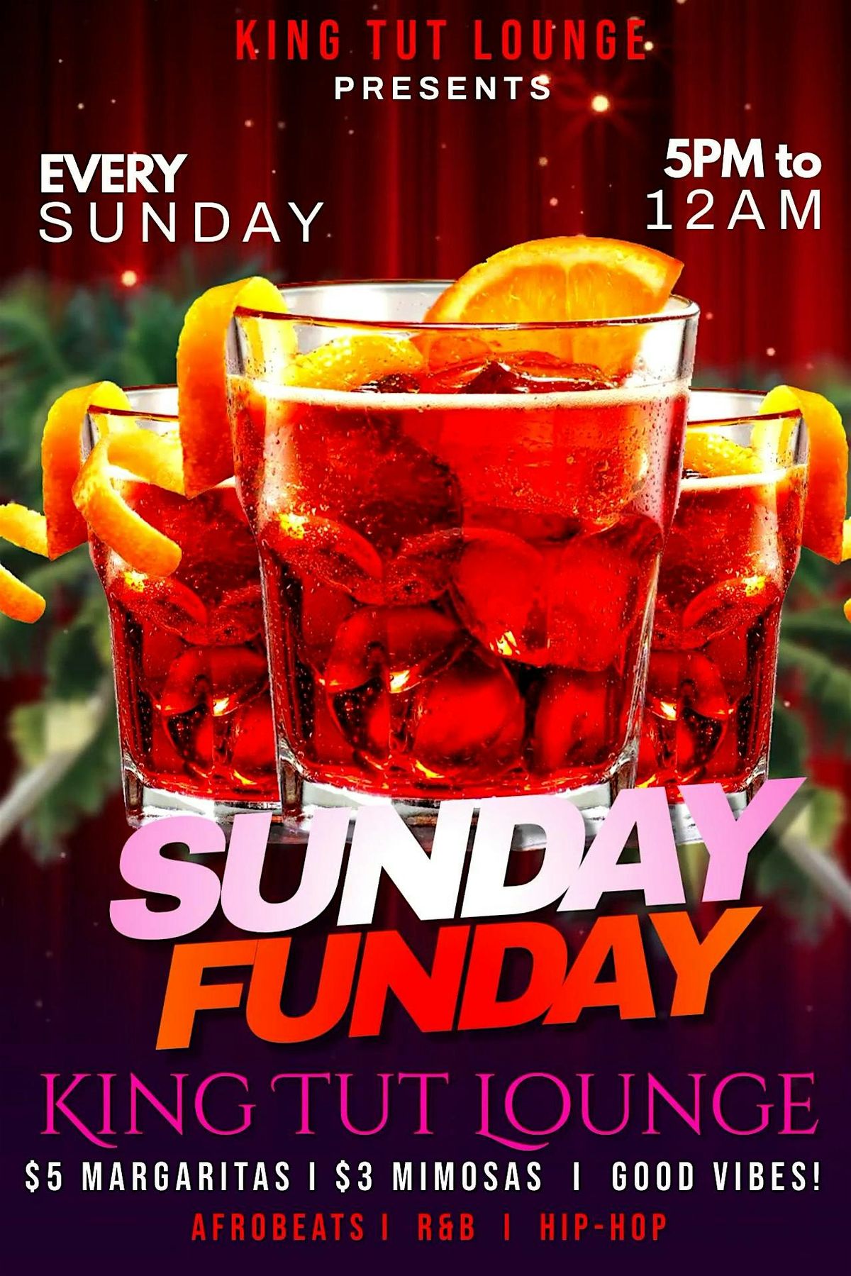 SUNDAY FUN DAY!! At King Tut Lounge (CLOUDS, COCKTAILS, MIMOSAS and more!!)