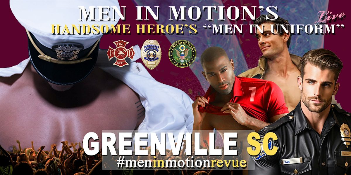 "Handsome Heroes the Show" [Early Price] with Men in Motion- Greenville SC