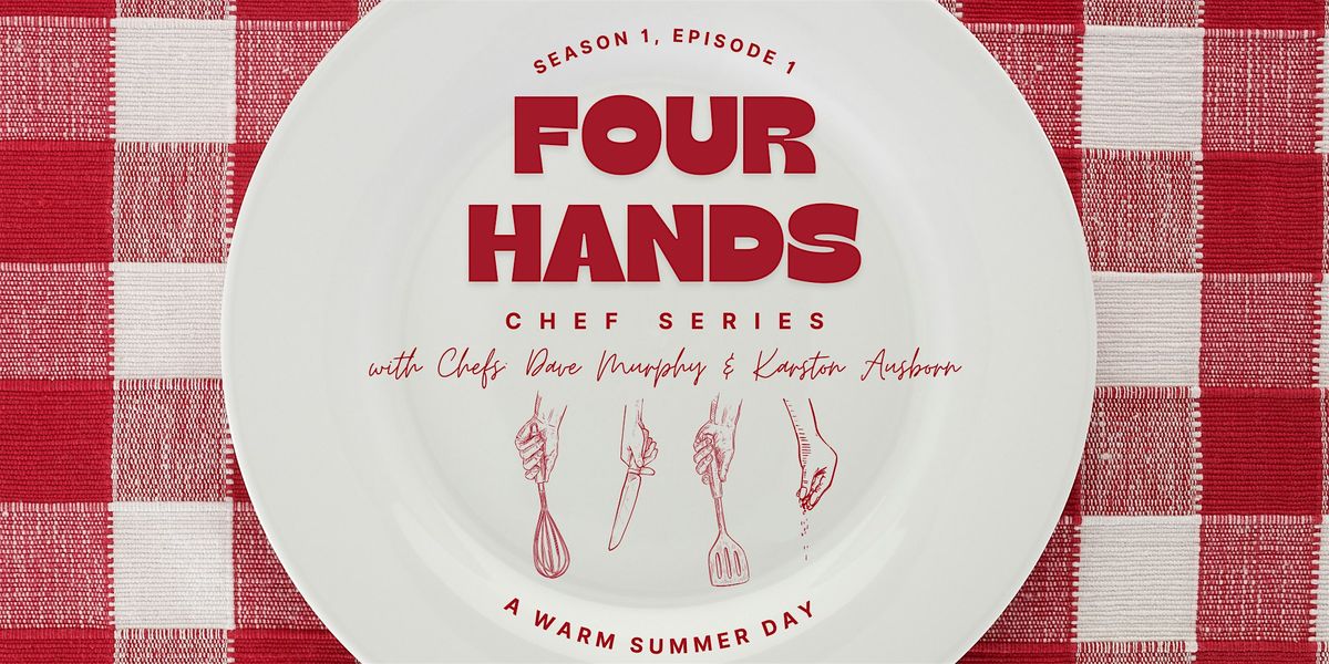 Four Hands Chef Series Dinner