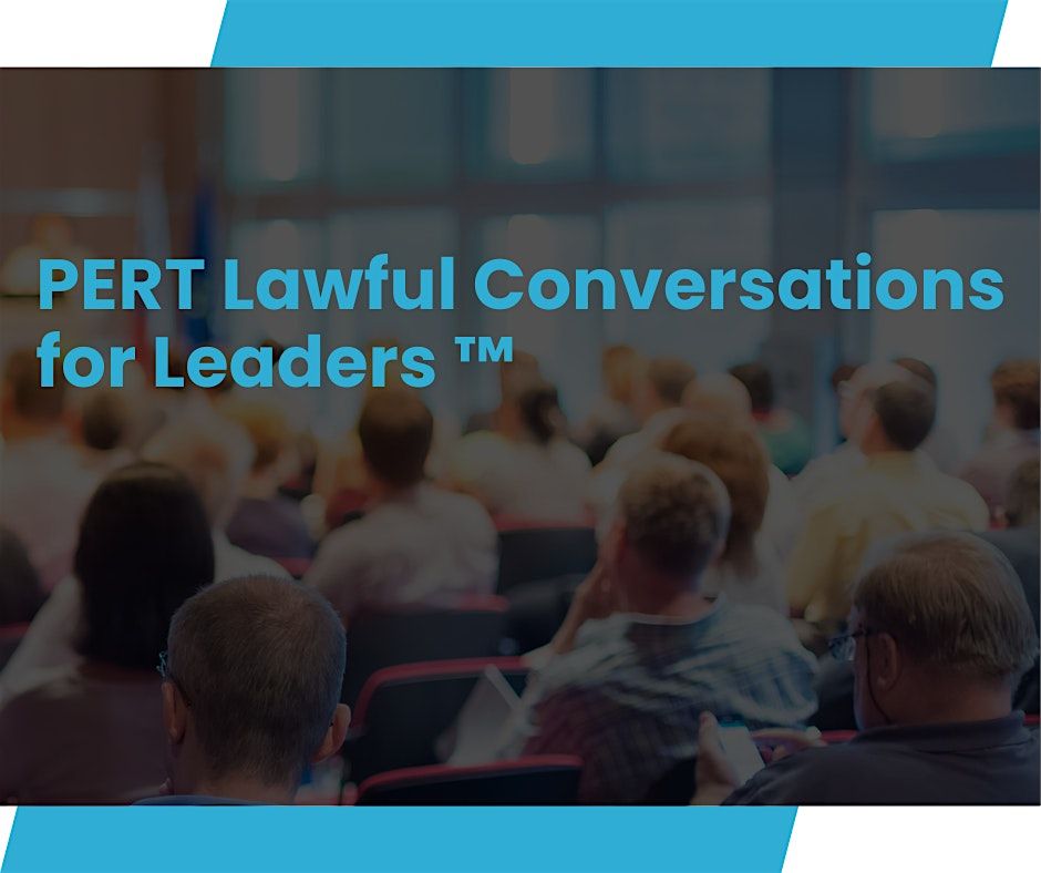 PERT Lawful Conversations for Leaders \u2122