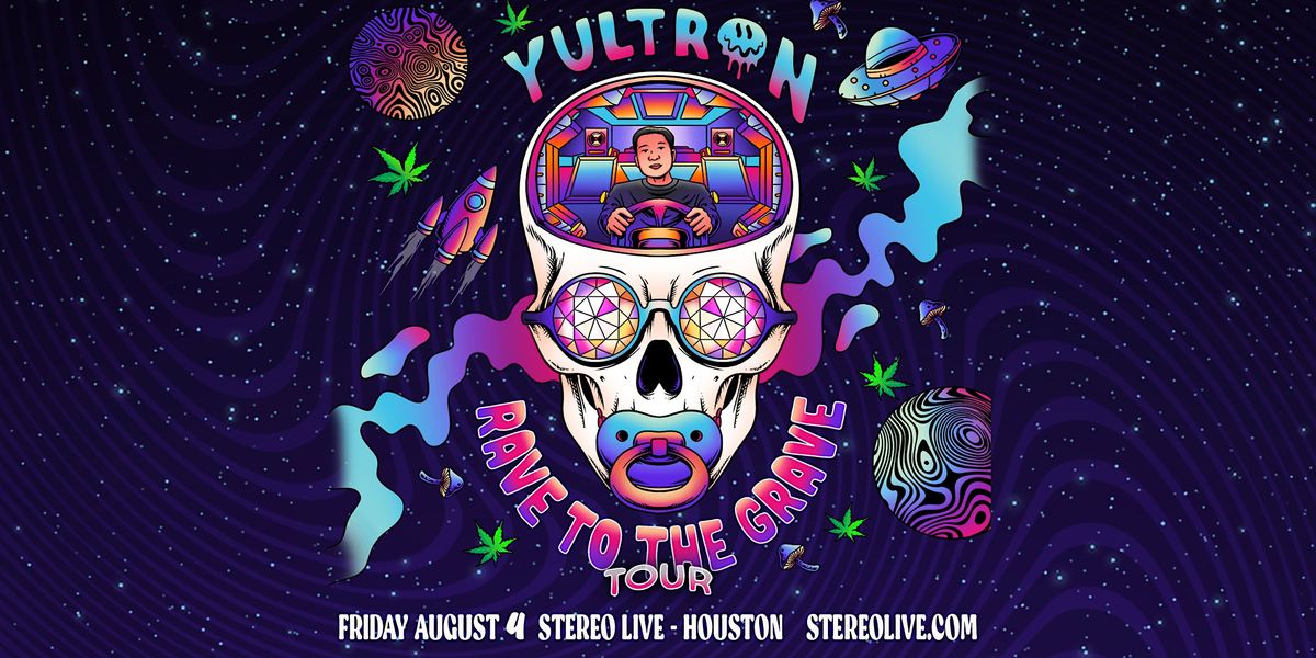 YULTRON - Stereo Live Houston