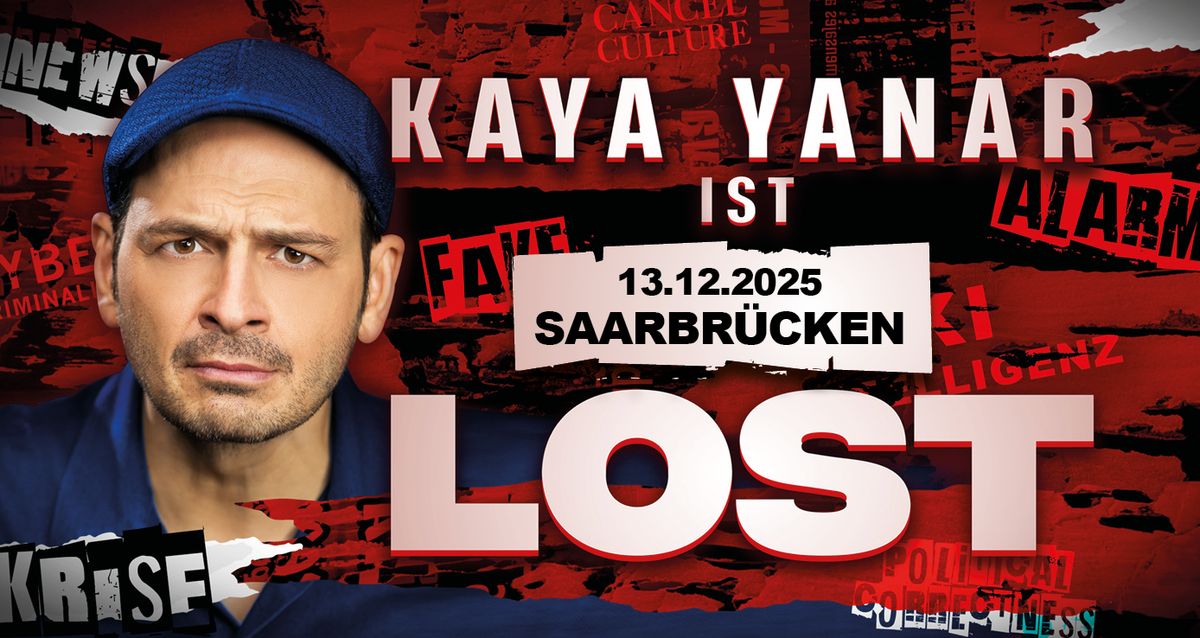 Kaya Yanar LIVE! "KAYA YANAR \u2013 LOST!" in Saarbr\u00fccken