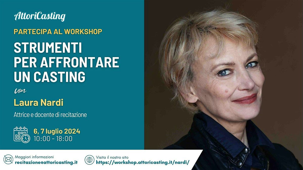 Strumenti per affrontare un casting - Workshop con l'attrice Laura Nardi