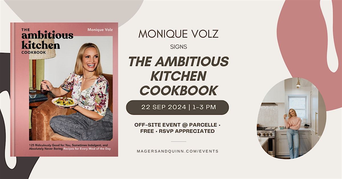 The Ambitious Kitchen Cookbook Signing with Author Monique Volz