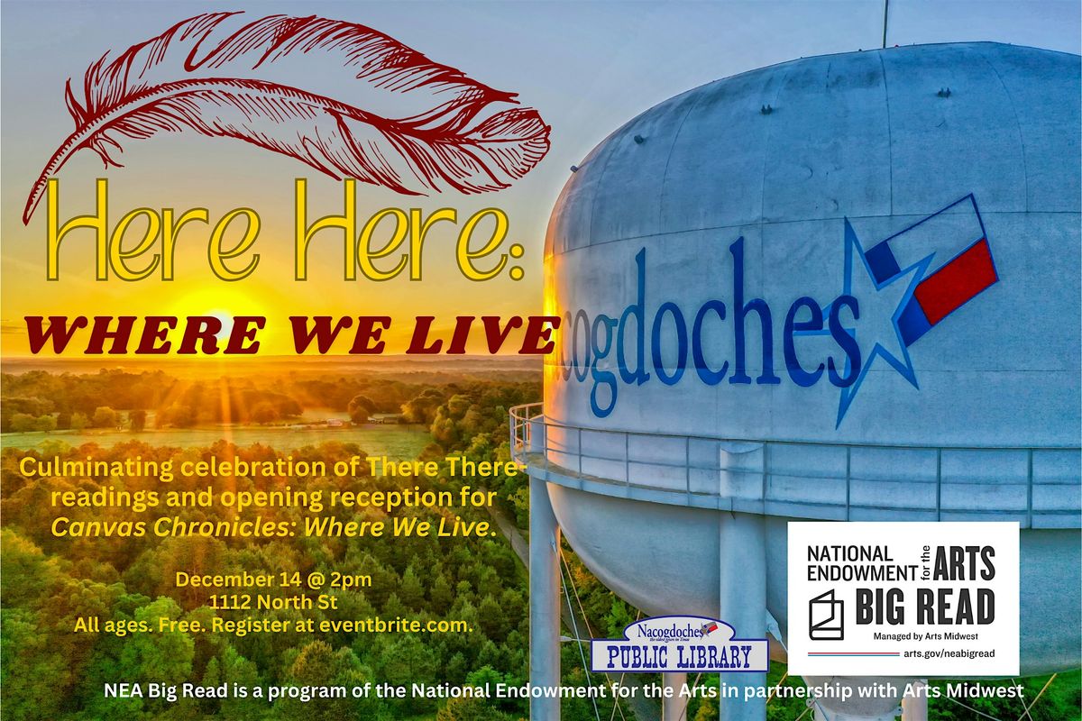 HERE HERE: WHERE WE LIVE:  NEA Big Read Nacogdoches