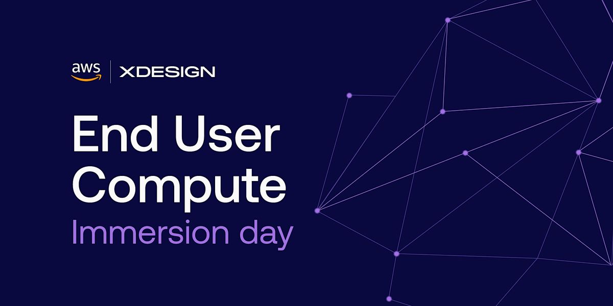 AWS End User Compute Workshop (hosted by xDesign and its specialist team)