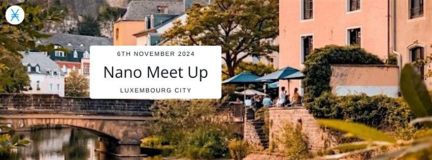 Nano Community Meetup: Connect with the Nano Foundation - Luxembourg City