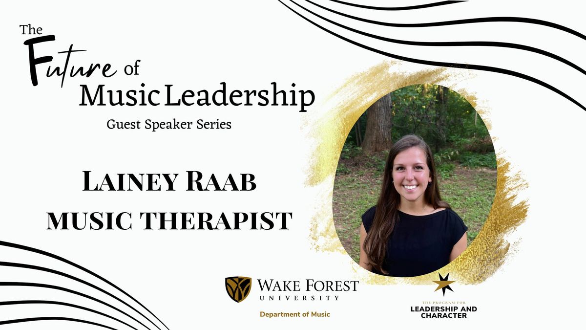 The Future of Music Leadership: Lainey Raab, Music Therapist