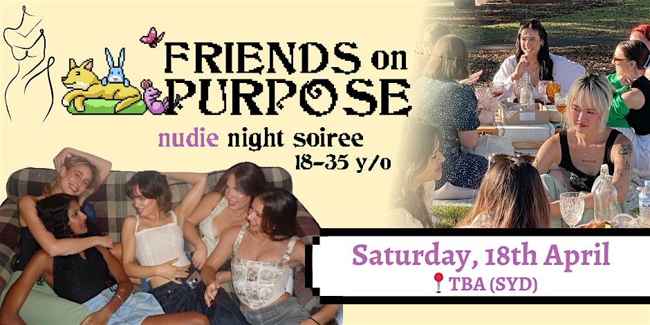 Friends On Purpose: Nudie Night Soiree (18-35 y\/o)