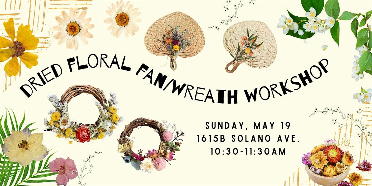Mini Dried Floral Fan\/Wreath Workshop