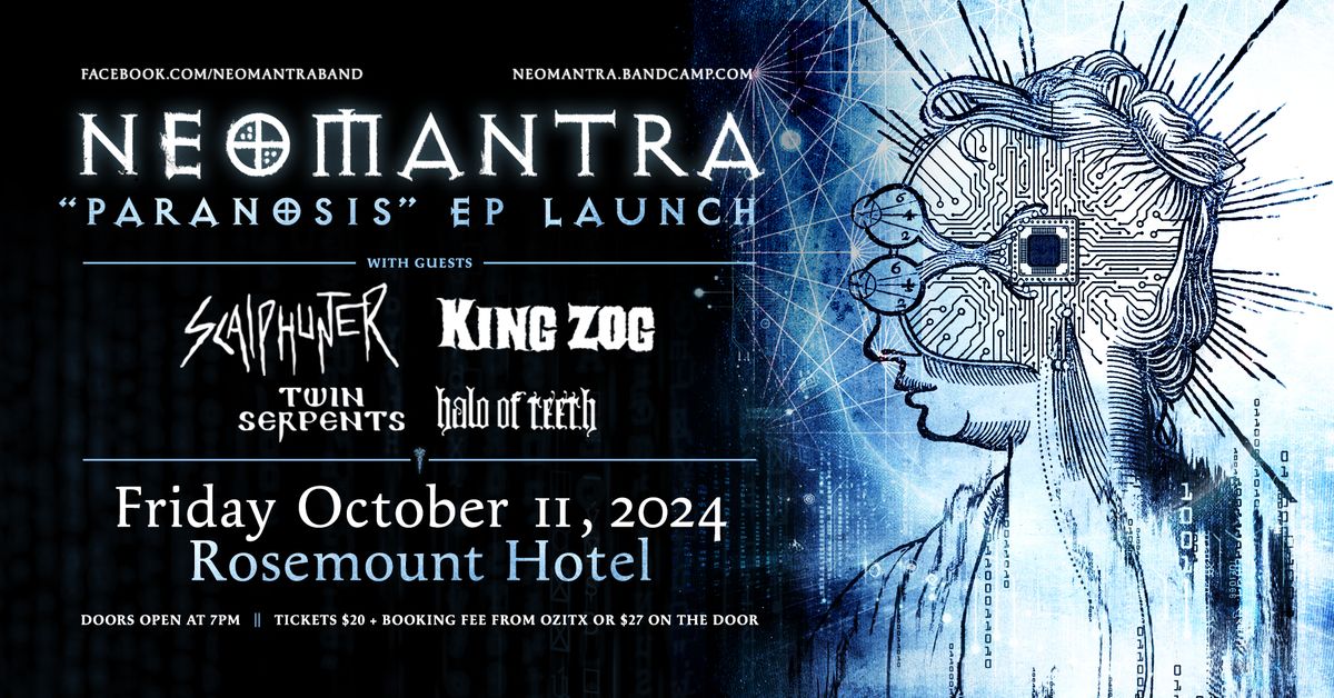 NEOMANTRA 'PARANOSIS' EP LAUNCH with Scalphunter, King Zog, Twin Serpents + Halo of Teeth