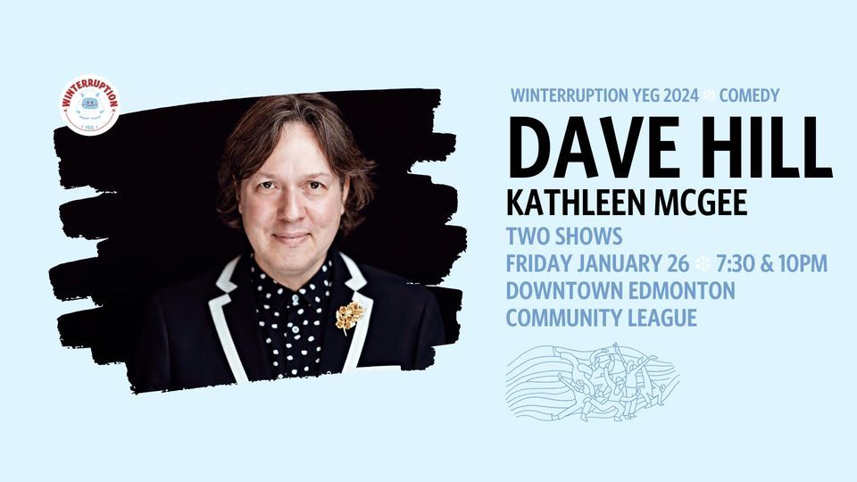 Dave Hill w\/ Kathleen McGee LATE SHOW - Winterruption YEG 2024