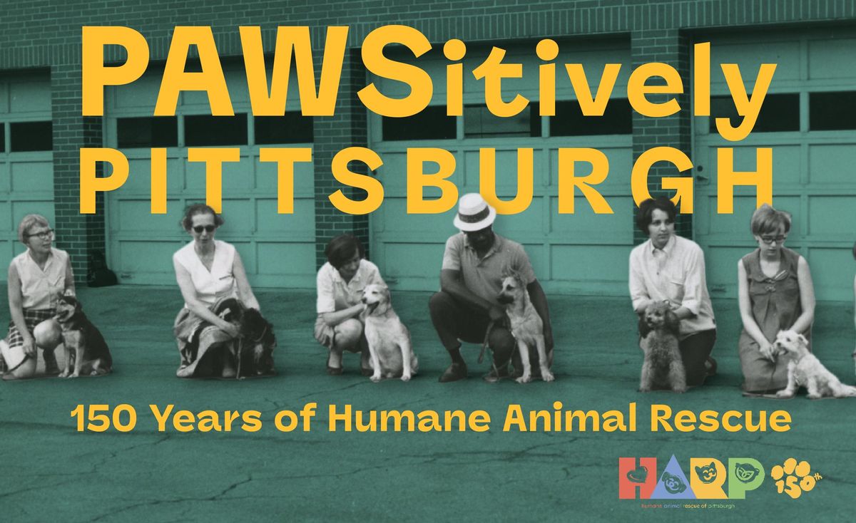 PAWSitively Pittsburgh: 150 Years of Humane Animal Rescue