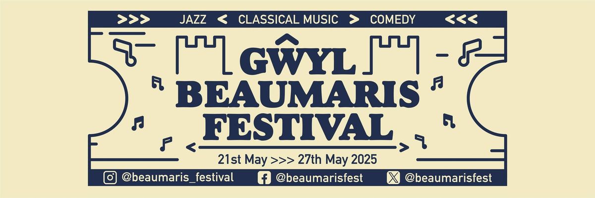 G\u0175yl Beaumaris Festival 21st - 27th May 2025