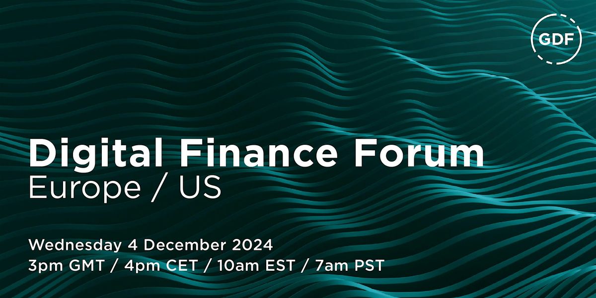 GDF Digital Finance Forum - S5 |Europe \/ US