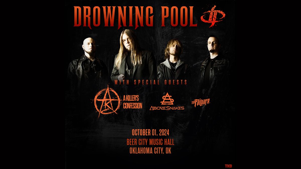 Drowning Pool w\/ A Killer's Confession, Above Snakes, & The Failsafe