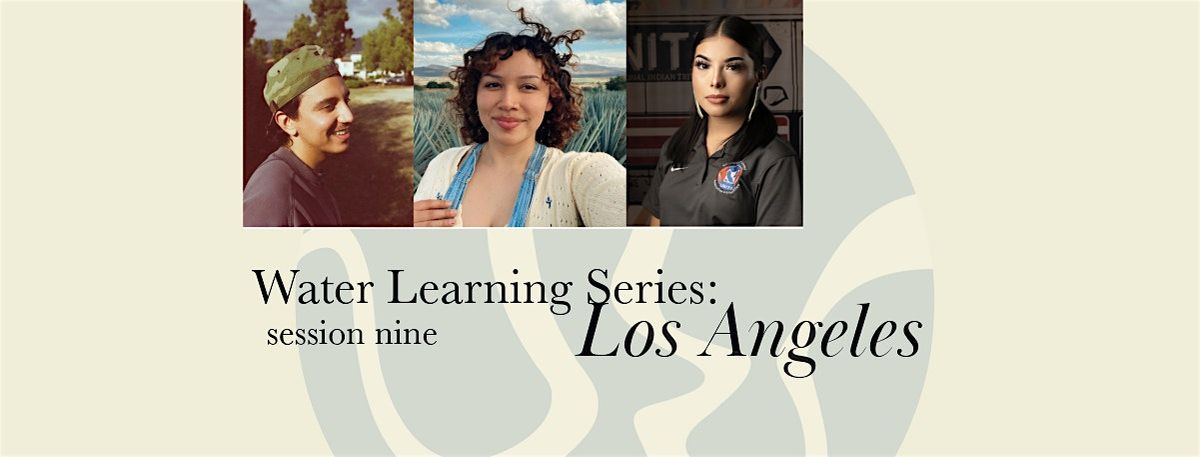 Water Learning Series: Los Angeles - session nine