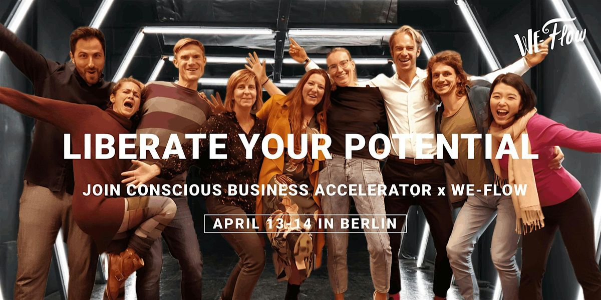 UNLEASH YOUR POTENTIAL: We-Flow Conscious Business Accelerator in Berlin