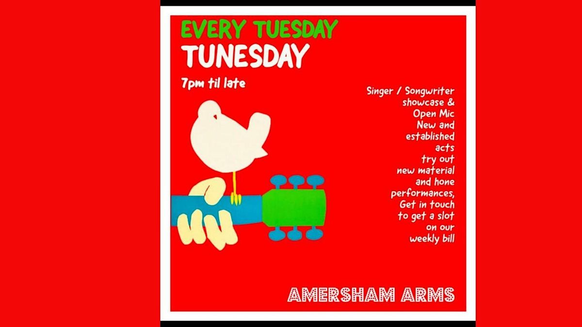 Tunesday at Amersham Arms OPEN MIC