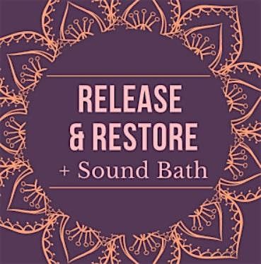 Release & Restore: Restorative Yoga & Crystal Sound Bath