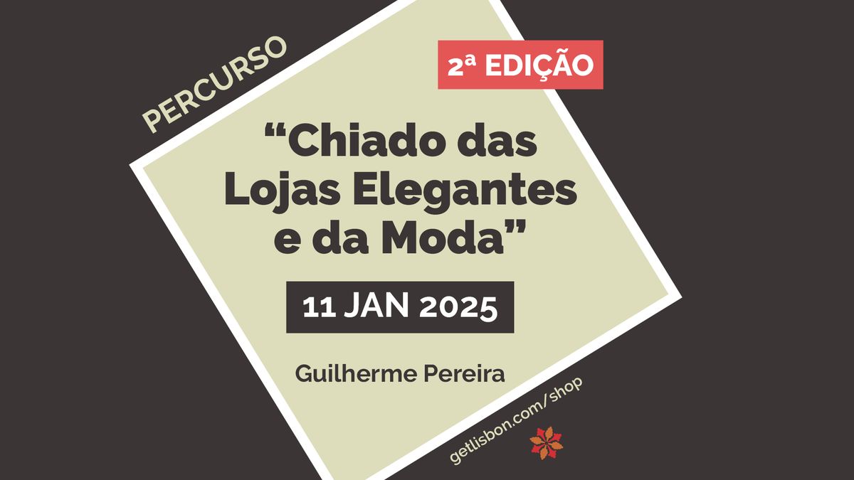 Percurso \u201cChiado das Lojas Elegantes e da Moda\u201d - 2\u00aa EDI\u00c7\u00c3O