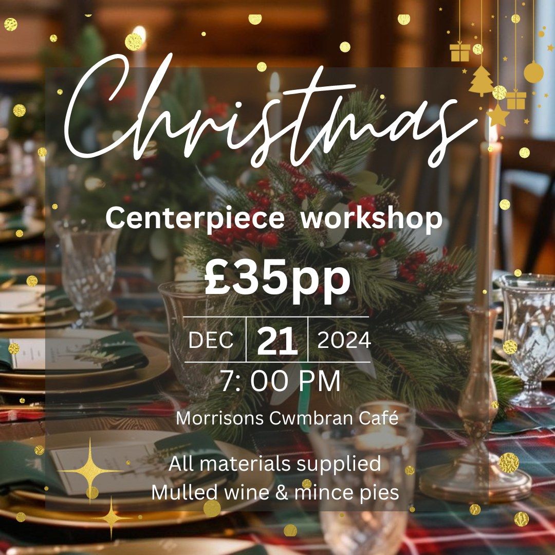 Christmas Centrepiece workshop