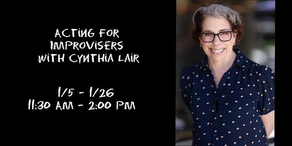 Acting for Improvisers with Cynthia Lair