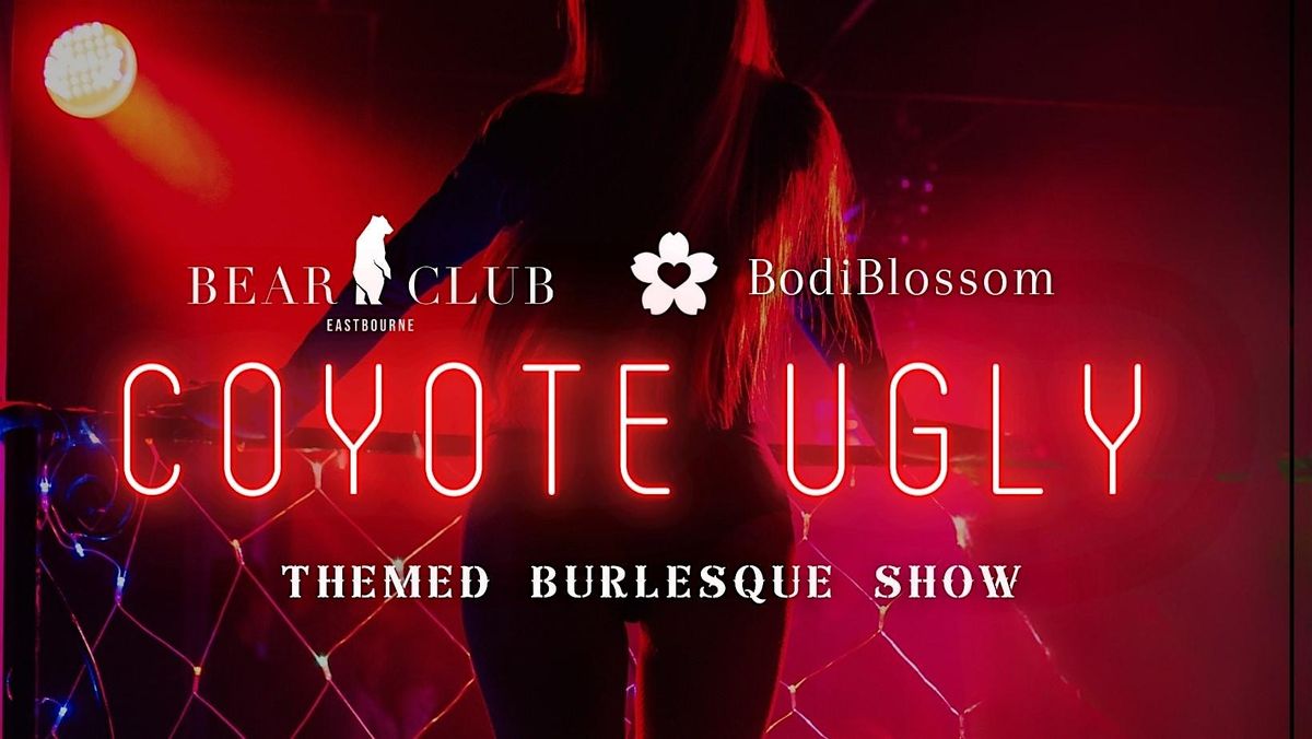 Coyote Ugly Burlesque Night with Bear Club and Bodiblossom