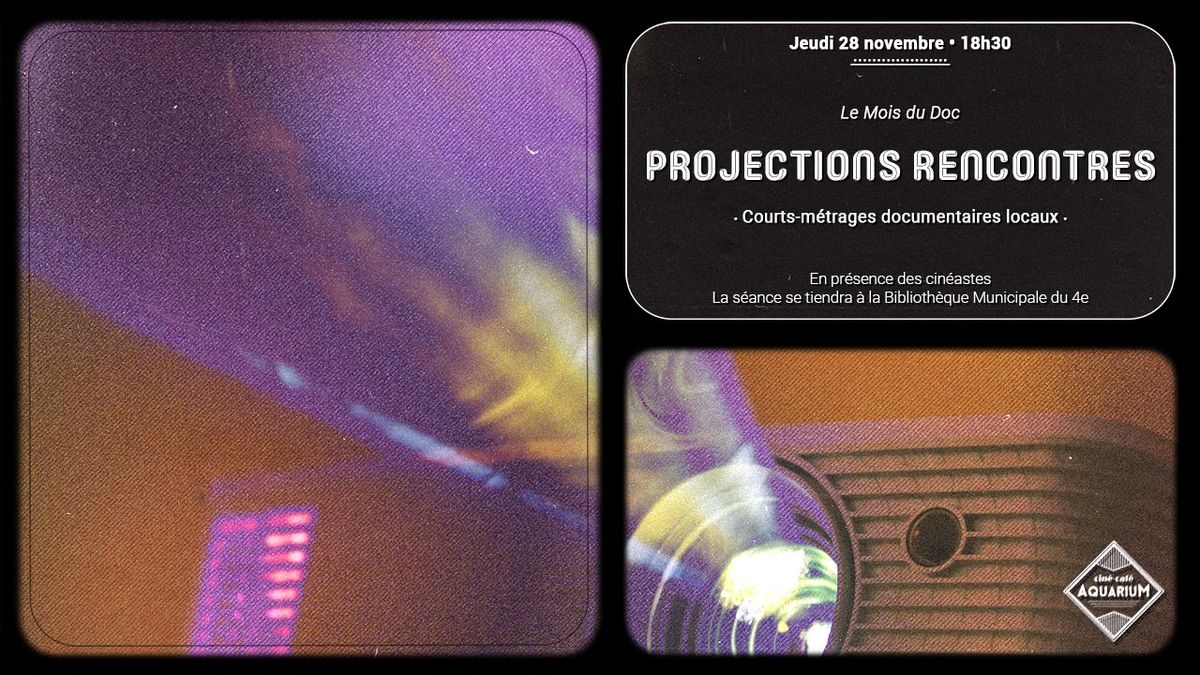 Projections Rencontres \u2022 Le Mois du Doc