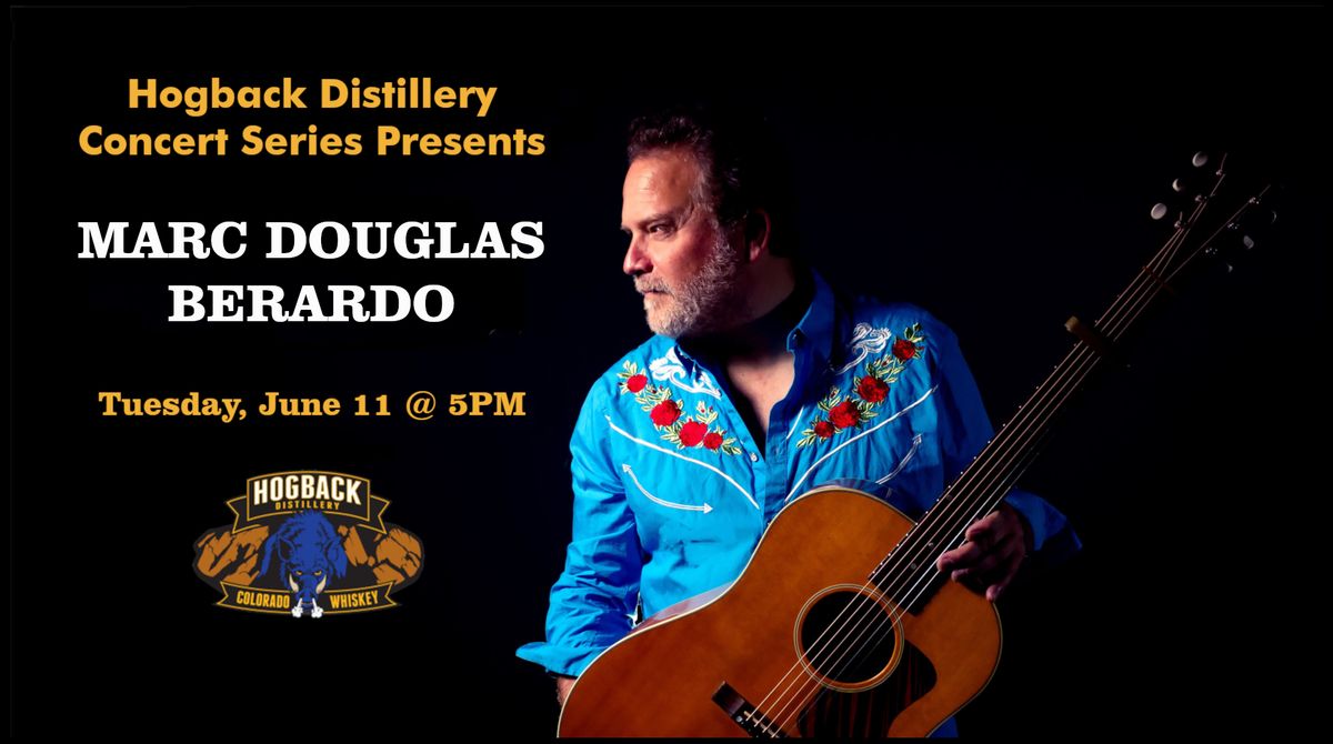  Estes Park, CO:  Marc Douglas Berardo at Hogback Distillery Concert Series 