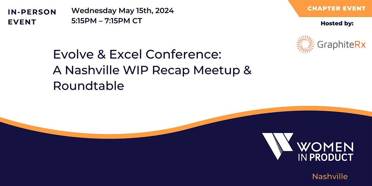 WIP Nashville | Evolve & Excel Conference Recap Meetup