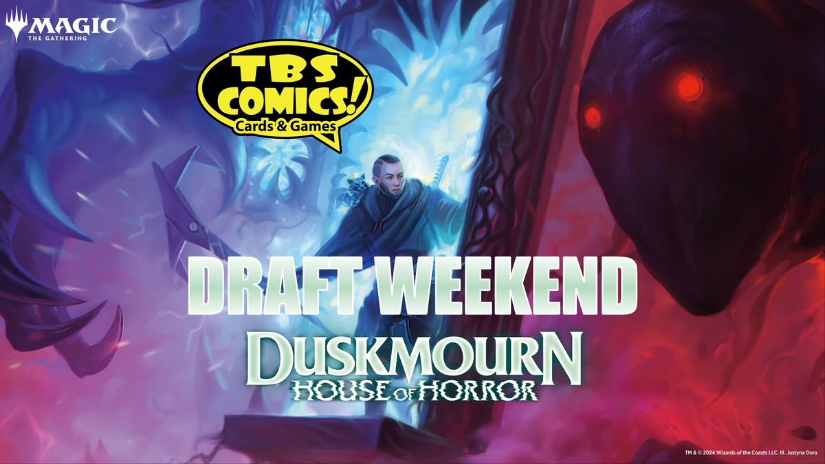 MTG - Duskmourn Draft Weekend 